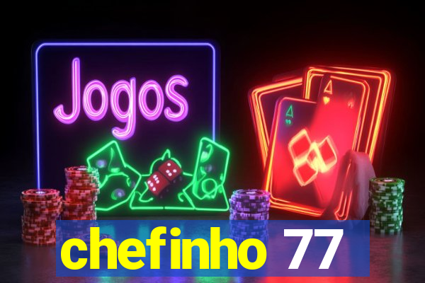 chefinho 77
